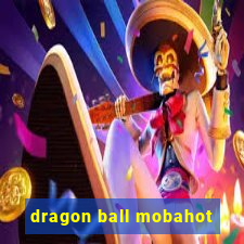 dragon ball mobahot